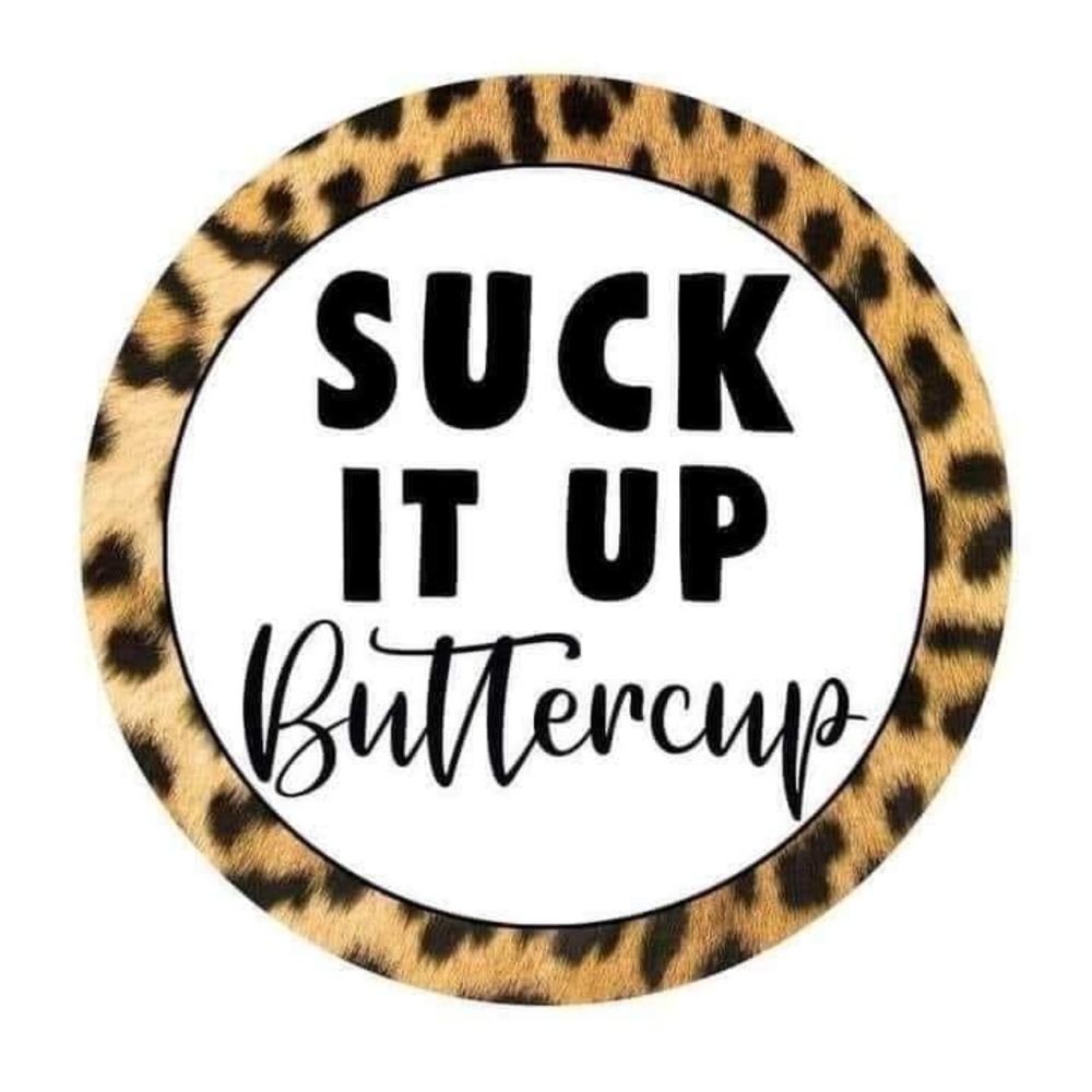 Suck it up buttercup car coasters